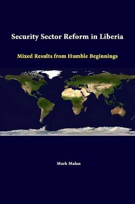 Book cover for Security Sector Reform in Liberia: Mixed Results from Humble Beginnings