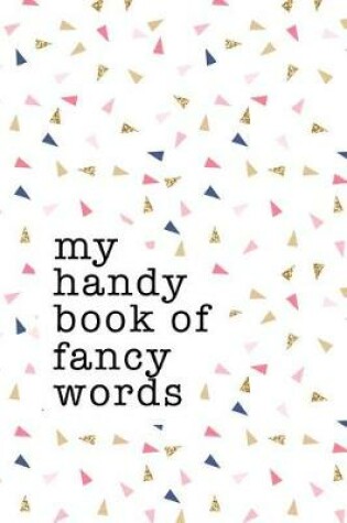 Cover of My Handy Book of Fancy Words