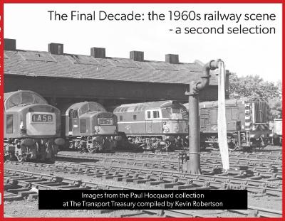 Book cover for The Final Decade: the 1960s railway scene - a second selection