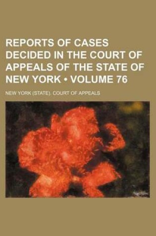 Cover of Reports of Cases Decided in the Court of Appeals of the State of New York (Volume 76)