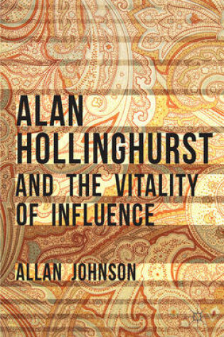 Cover of Alan Hollinghurst and the Vitality of Influence