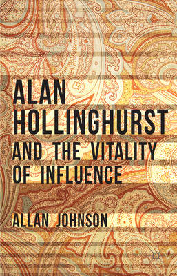 Book cover for Alan Hollinghurst and the Vitality of Influence