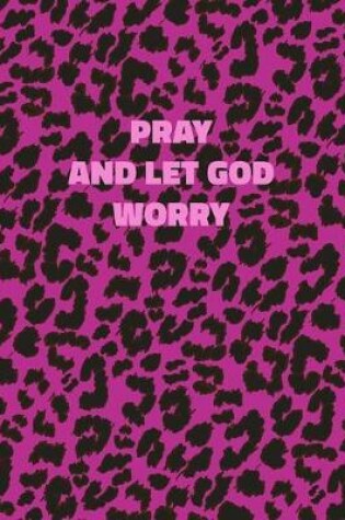Cover of Pray And Let God Worry