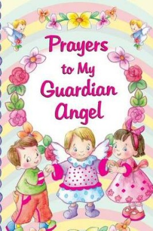 Cover of Prayers to My Guardian Angel