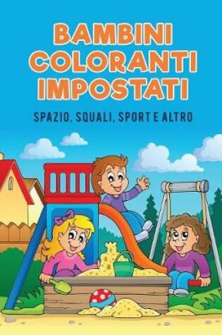 Cover of Bambini coloranti impostati