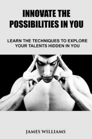 Cover of Innovate the Possibilities in You