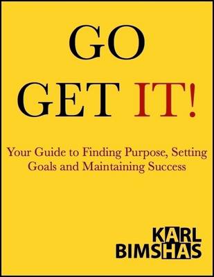 Book cover for Go Get It: Your Guide to Finding Purpose, Setting Goals and Maintaining Success