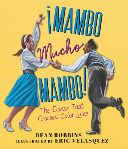 Book cover for ¡Mambo Mucho Mambo! The Dance That Crossed Color Lines