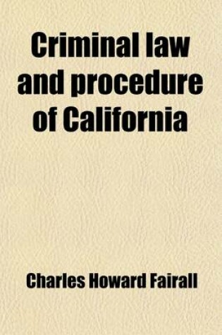 Cover of Criminal Law and Procedure of California