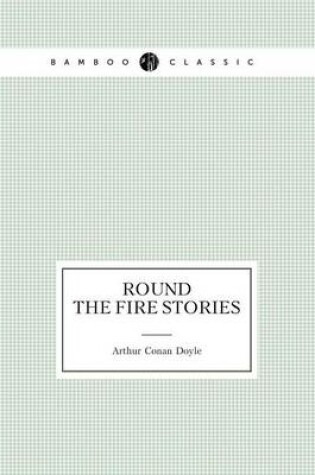 Cover of Round the Fire Stories (Short Stories)