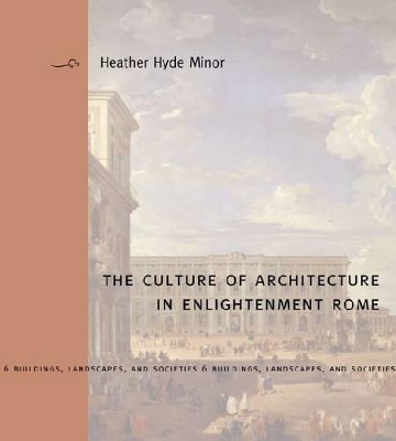 Book cover for The Culture of Architecture in Enlightenment Rome