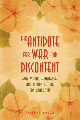 Book cover for The Antidote For War and Discontent