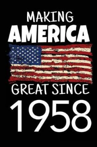 Cover of Making America Great Since 1958