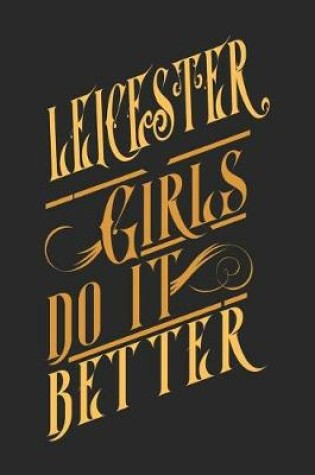 Cover of Leicester Girls Do It Better