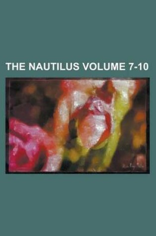 Cover of The Nautilus Volume 7-10