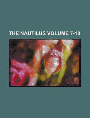 Book cover for The Nautilus Volume 7-10