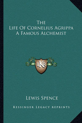 Book cover for The Life of Cornelius Agrippa a Famous Alchemist