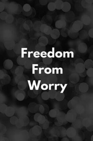 Cover of Freedom From Worry