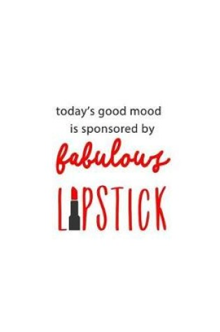 Cover of Today's Good Mood is Sponsored by Fabulous Lipstick