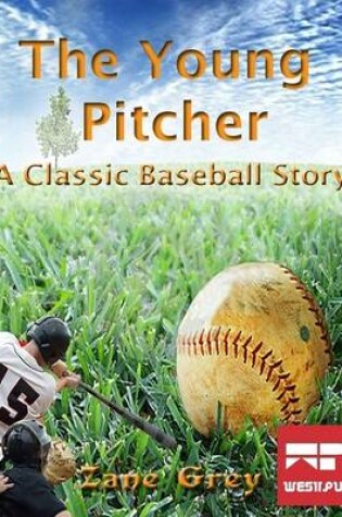 Cover of The Young Pitcher: A Classic Baseball Story