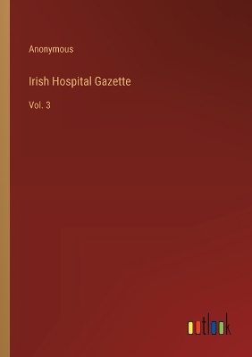 Book cover for Irish Hospital Gazette