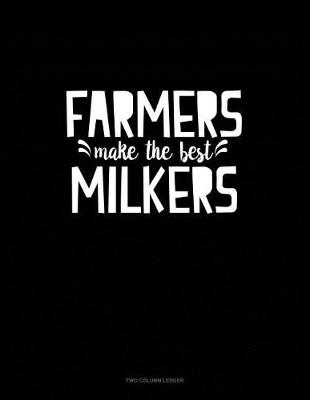 Book cover for Farmers Make the Best Milkers