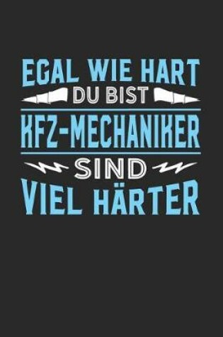 Cover of Egal wie hart du bist Kfz-Mechaniker sind viel harter