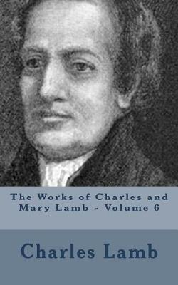 Book cover for The Works of Charles and Mary Lamb - Volume 6