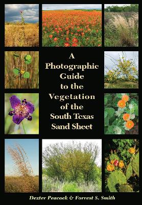 Book cover for A Photographic Guide to the Vegetation of the South Texas Sand Sheet