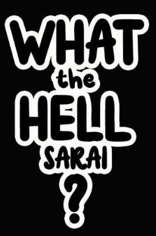 Cover of What the Hell Sarai?