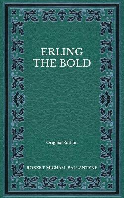 Book cover for Erling the Bold - Original Edition