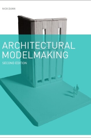 Cover of Architectural Modelmaking 2e