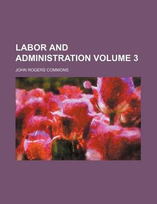 Book cover for Labor and Administration Volume 3