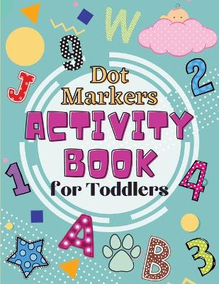 Book cover for Dot Markers Activity Book for Toddlers