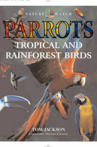 Cover of Parrots,Tropical and Rainforest Birds