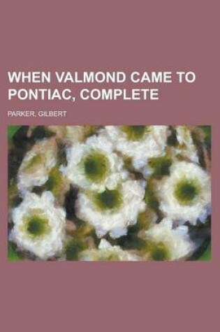 Cover of When Valmond Came to Pontiac, Complete