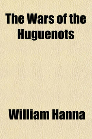 Cover of The Wars of the Huguenots