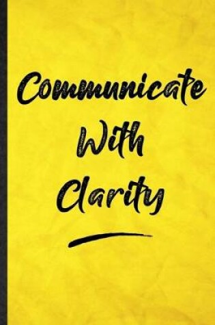 Cover of Communicate With Clarity