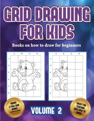 Cover of Books on how to draw for beginners (Grid drawing for kids - Volume 2)