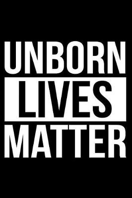 Book cover for Unborn Lives Matter