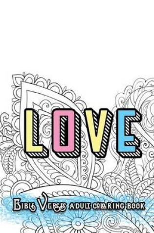 Cover of LOVE Bible Verses Adult Coloring Book