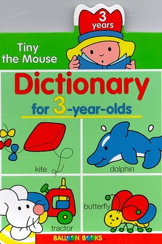 Cover of Tiny the Mouse Dictionary for 3-Year-Olds