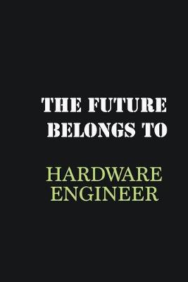 Book cover for The Future belongs to Hardware Engineer