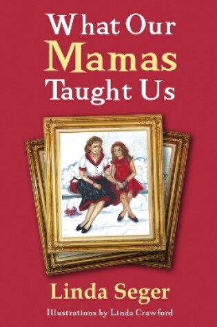 Cover of What Our Mamas Taught Us