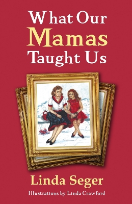 Book cover for What Our Mamas Taught Us