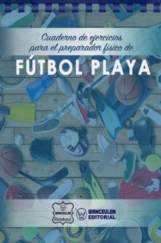 Cover of Cuaderno de Ejercicios para el Preparador Fisico de Futbol Playa