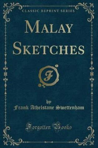 Cover of Malay Sketches (Classic Reprint)