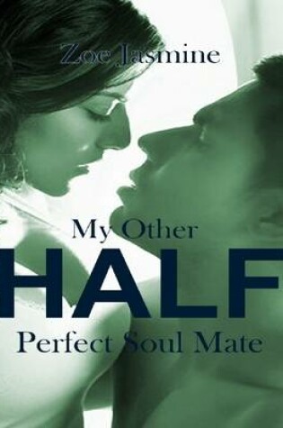 Cover of My Other Half - Perfect Soul Mate