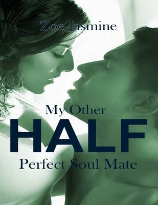 Book cover for My Other Half - Perfect Soul Mate