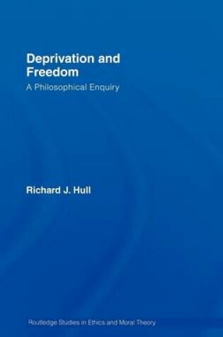 Cover of Deprivation and Freedom: A Philosophical Enquiry